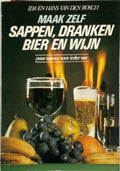 Maak zelf sappen, dranken bier en wijn - Ida van den Bosch, Hans van den Bosch