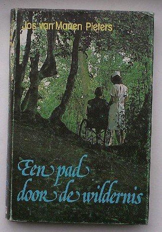 Pad door de wildernis - J. van Manen Pieters