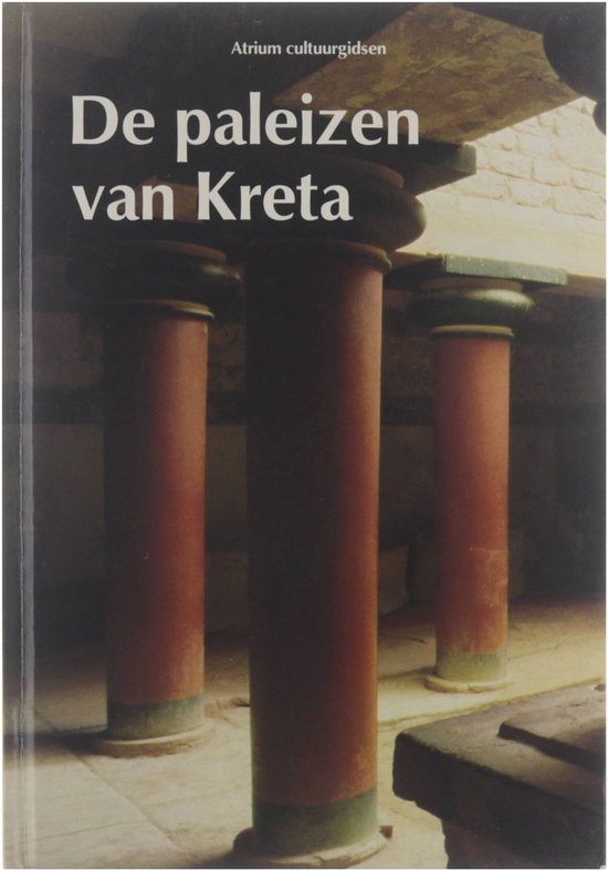 Atrium cultuurgids - paleizen van kreta - Milani Celestina, Wijk Niko van Diderich Peter