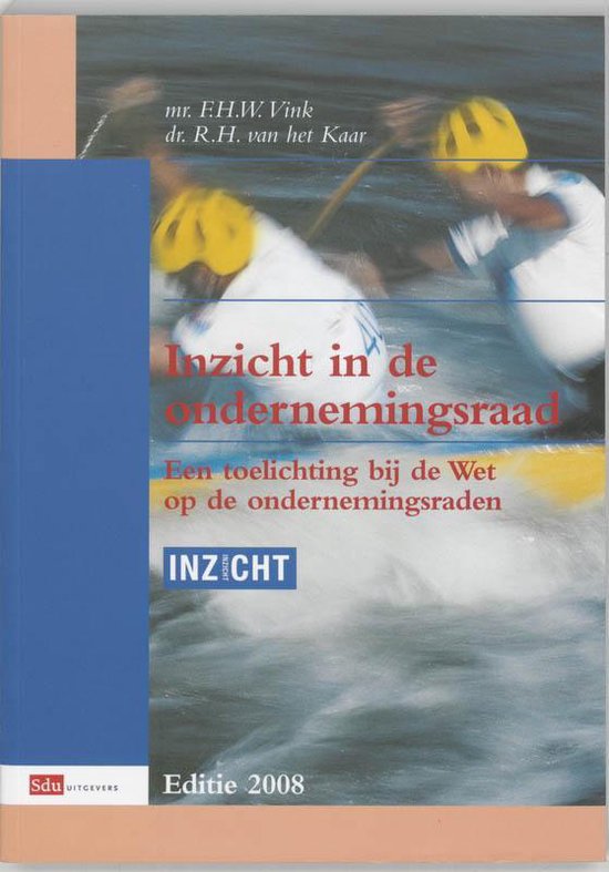 Inzicht In De Ondernemingsraad / 2008 - F.W.H. Vink, R.H. Van Der Kaar