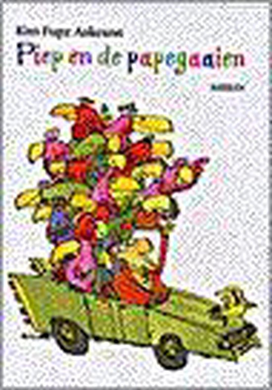Piep En De Papegaaien - Kim Fupz Aakeson