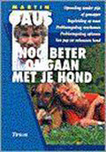 Nog Beter Omgaan Met Je Hond - Martin Gaus
