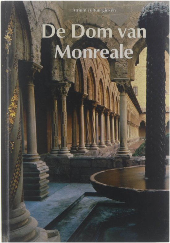 De Dom van Monreale - Bianca Maria Alfieri, Niko van Wijk