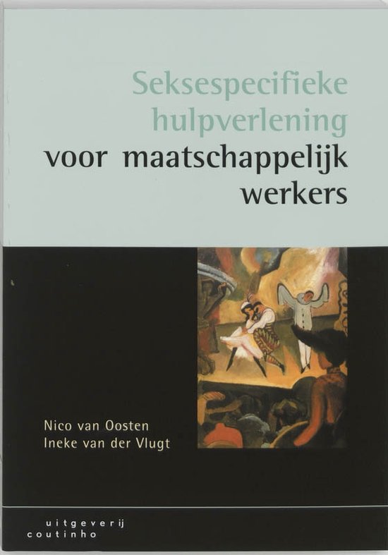 Seksespecifieke Hulpverlening Voor Maatschappelijk Werkers - Nico van Oosten, Ineke Van Der Vlugt