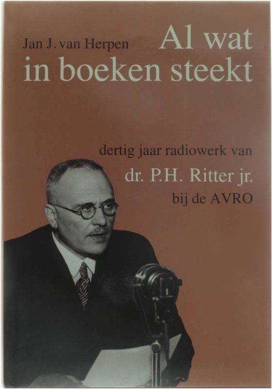 Al wat in boeken steekt - Jan J. van Herpen, P.H. Ritter