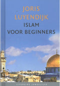 Islam Voor Beginners / Druk 1 - Joris Luyendijk