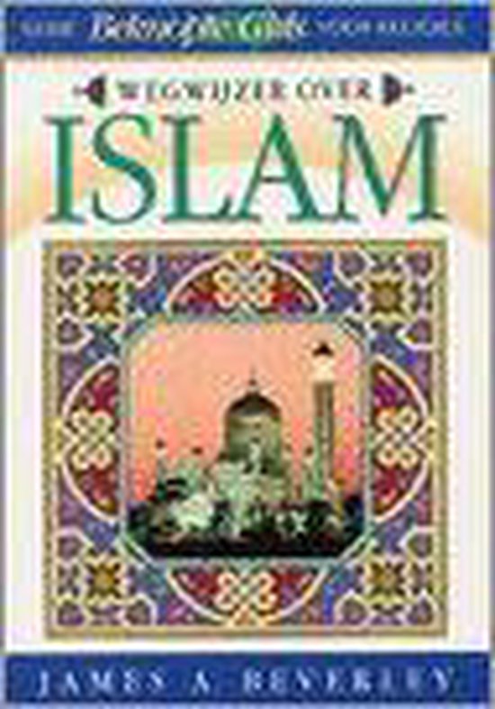 Wegwijzer over islam (serie beknopte gids) - James A. Beverley