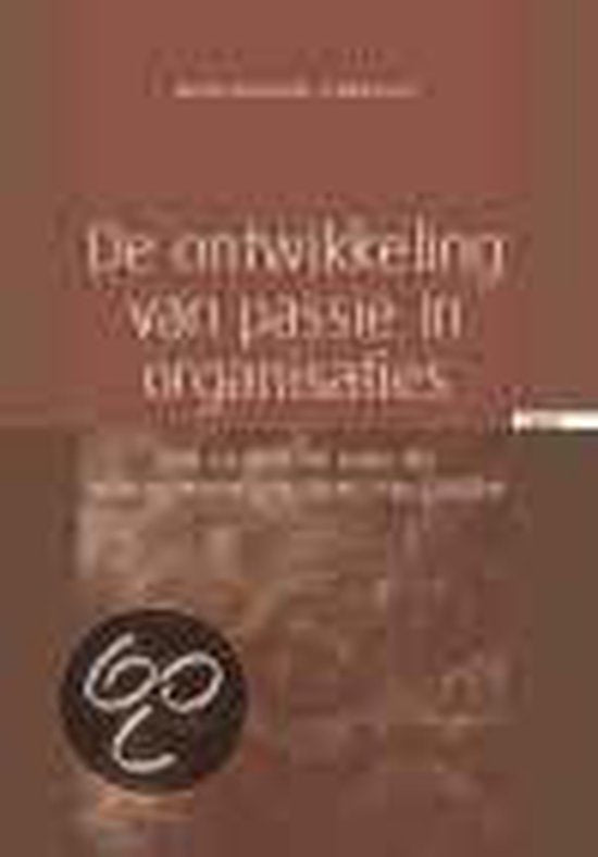 De ontwikkeling van passie in organisaties - B. Hendriks