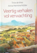 Veertig verhalen vol verwachting - T. de Vries, A. Muller