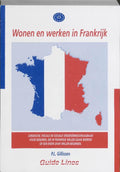 Wonen En Werken In Frankrijk + Adressenbijlage - P.L. Gillissen