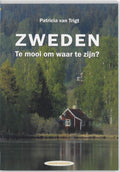Zweden. Te mooi om waar te zijn? - P. Van Trigt, Patricia Van Trigt