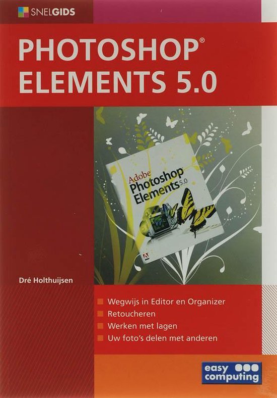 Snelgids Photoshop Elements 5.0 - Dré Holthuĳsen