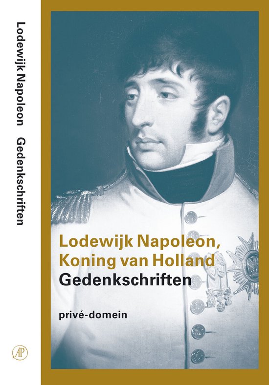 Privé - domein 95 - Gedenkschriften - Lodewijk Napoleon Koning van Holland