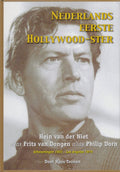Nederlands eerste Hollywood - ster. Hein van der Niet alias Frits van Dongen alias Philip Dorn - Hans Toonen