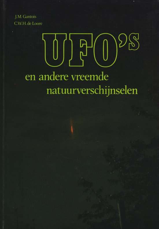 UFO's en andere vreemde natuurversch. - J.W. Gantois en C.W.H. de Loore