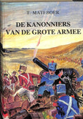 Kanonniers van de grote armee - T. Mateboer