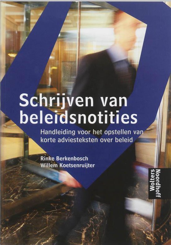 Schrijven van beleidsnotities - Rinke Berkenbosch, Willem Koetsenruijter