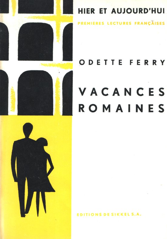 Hier et aujourd'hui Vacances romaines - Odette Ferry
