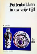 Pottenbakken in uw vrije tijd - K. Drake