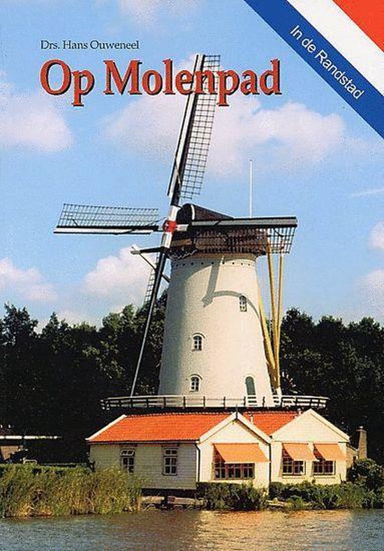 Op molenpad in de randstad - Hans Ouweneel, Jaap Bes