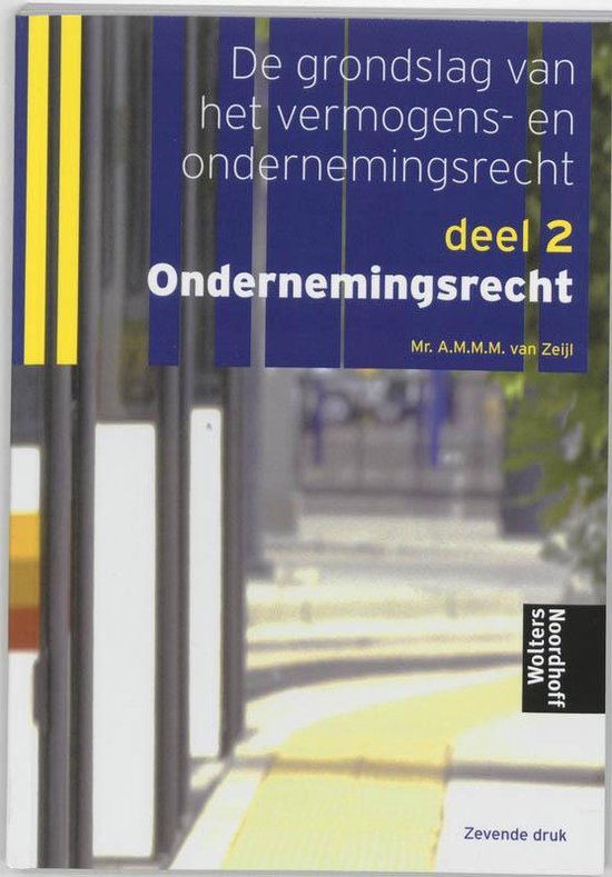 De grondslag van het vermogens - en ondernemingsrecht. Deel 2: Ondernemingsrecht | - KOLEKTIV