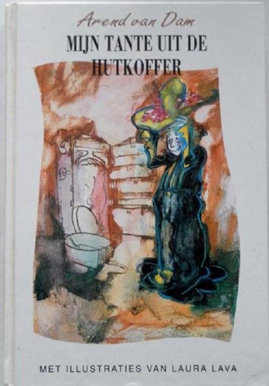 Mijn tante uit de hutkoffer - Arend van Dam