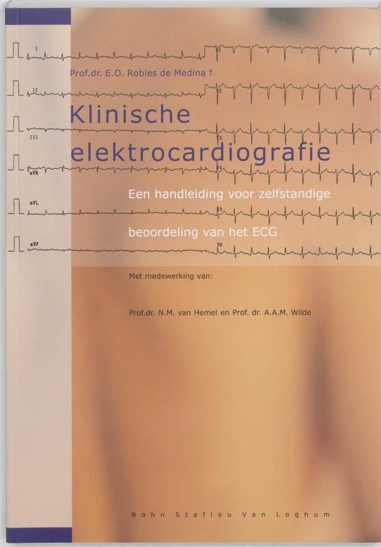 Klinische elektrocardiografie - E. Robles de Medina, N.M. van Hemel