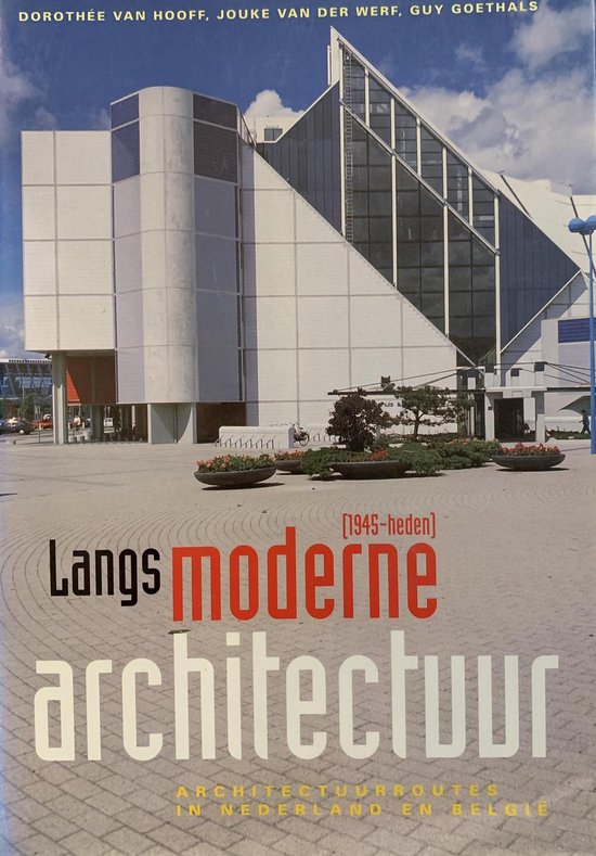 Langs moderne architectuur (1945 - heden) - Hooff, Jan Kees van de Werk