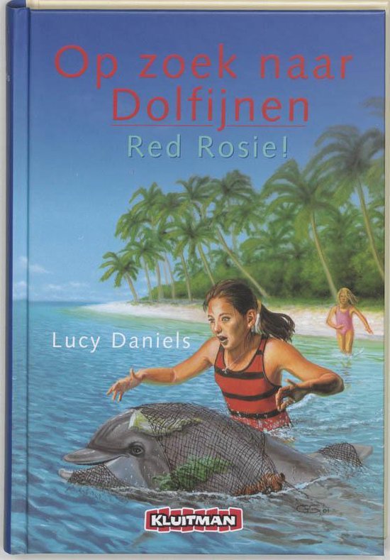 Op Zoek Naar Dolfijnen. Red Rosie! - Lucy Daniels