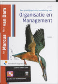 Een praktijkgerichte benadering van organisatie en management - Nick van Dam, Jos Marcus