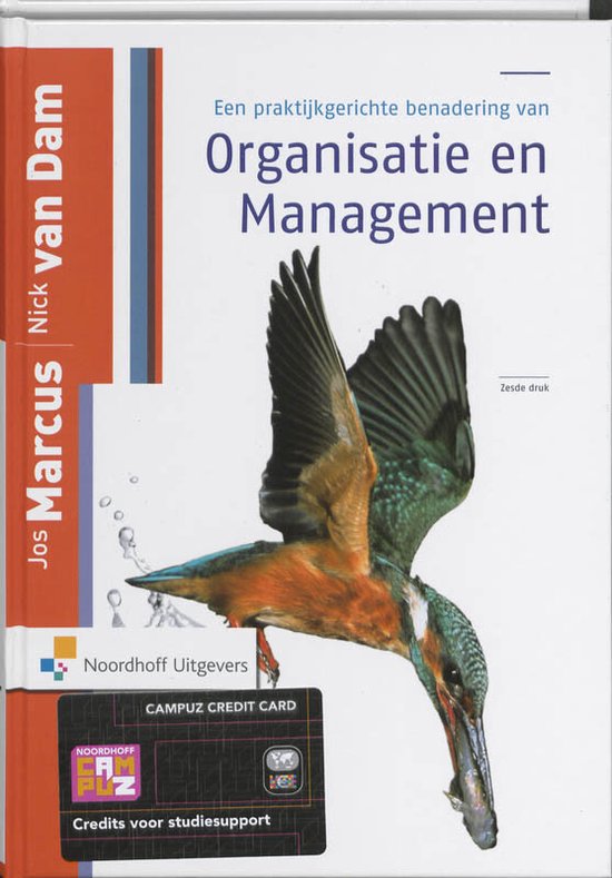 Een praktijkgerichte benadering van organisatie en management - Nick van Dam, Jos Marcus
