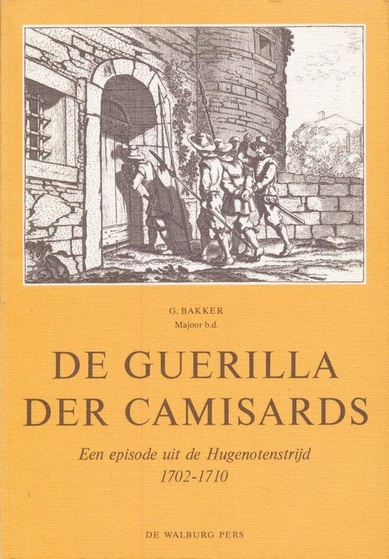 De guerilla der Camisards - G. Bakker