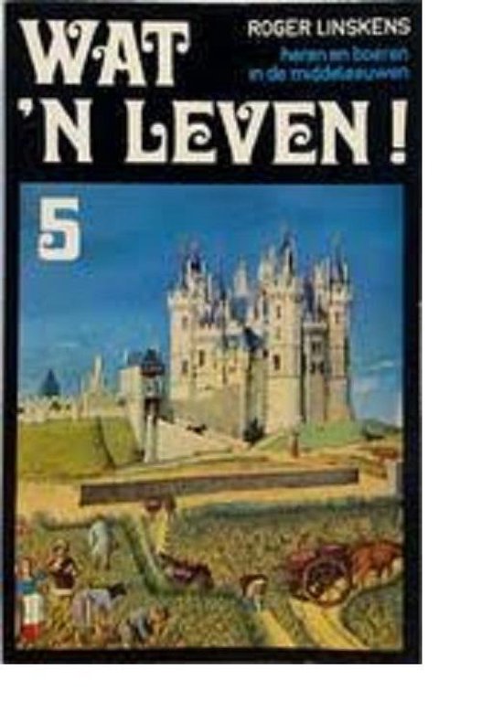 5 Wat 'n leven - Roger Linskens