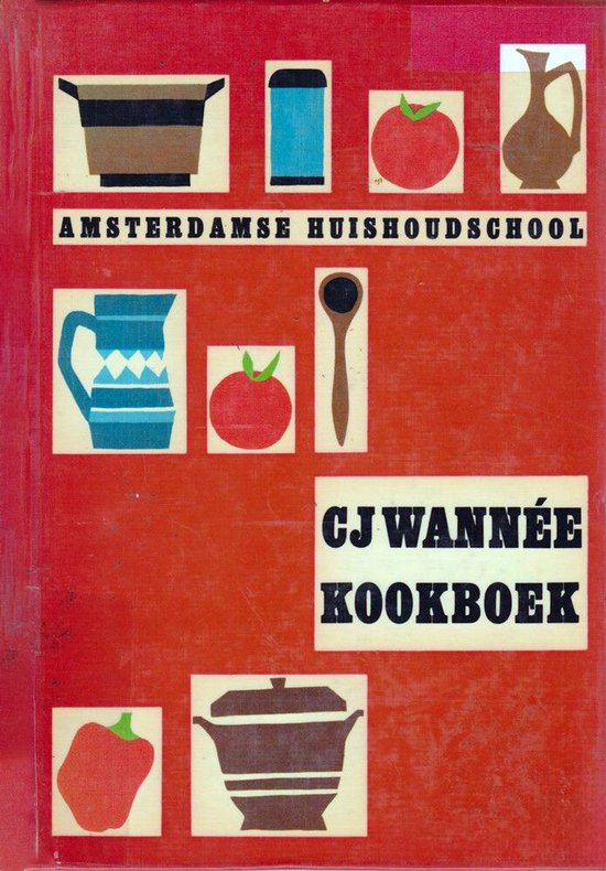Kookboek van de Amsterdamse Huishoudschool - Cornelia Johanna Wannée, R. Lotgering - Hillebrand