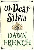 Oh Dear Sil (Open Market Edition) - Dawn French