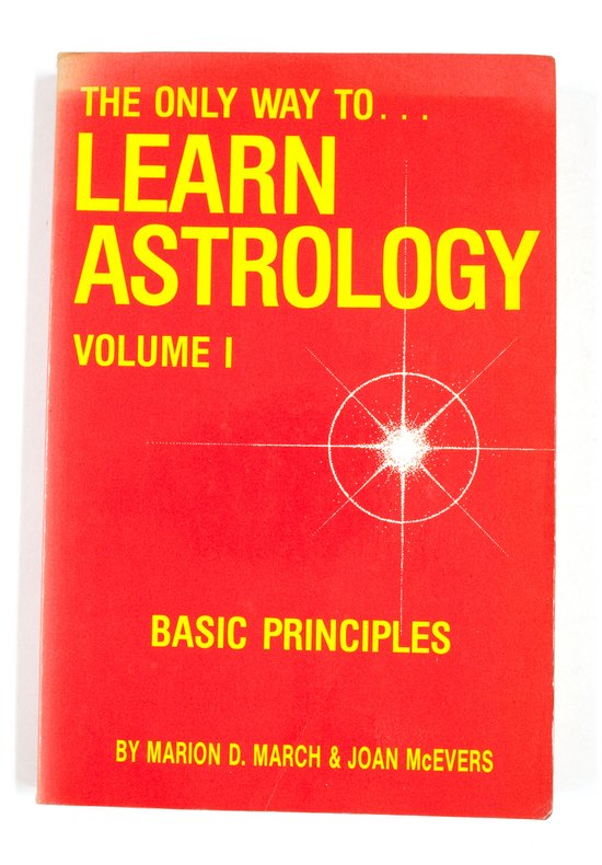 The only way to learn astrology - Marion D March & Joan McEvers
