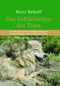 Das Gefühlsleben der Tiere - Marc Bekoff