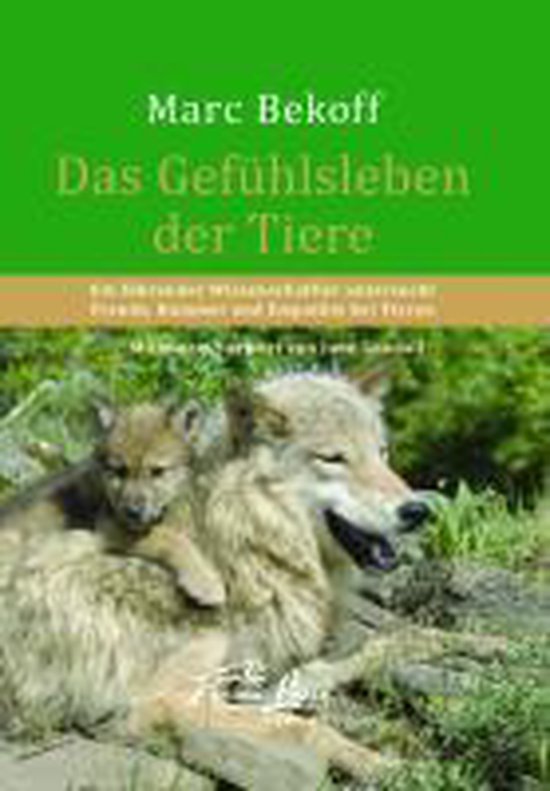 Das Gefühlsleben der Tiere - Marc Bekoff