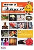 Best Of Instructables - Staff of make Magazine and Instructables