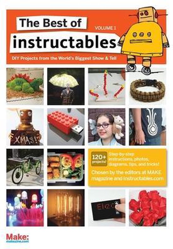 Best Of Instructables - Staff of make Magazine and Instructables
