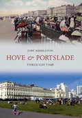 Hove And Portslade Through Time - Judy Middleton, Philip C. Miles