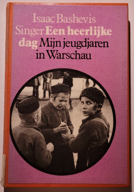 Een heerlijke dag - Mijn jeugdjaren in Warschau - Isaac Bashevis Singer