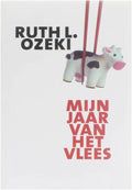 Mijn jaar van het vlees - ruth l. ozeki, Ruth Ozeki
