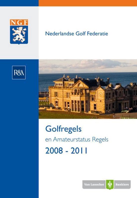 De Golfregels 2008 - 2011 - Nederlandse Golf Federatie