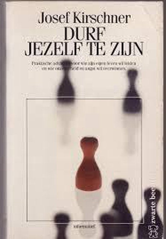 Durf jezelf te zijn - Josef Kirschner