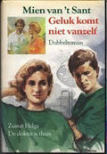 Geluk komt niet vanzelf - Mien van 't Sant