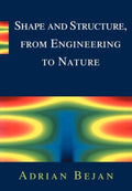 Shape and Structure, from Engineering to Nature - Adrian Bejan