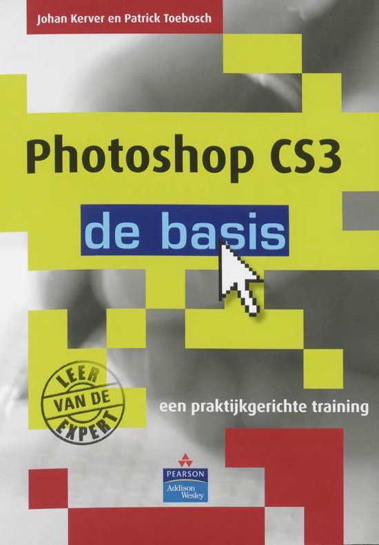 Photoshop CS3 - de basis - Johan Kerver, Patrick Toebosch