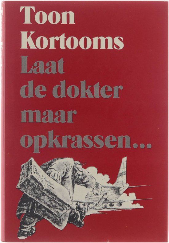 Laat de dokter maar opkrassen - Kortooms
