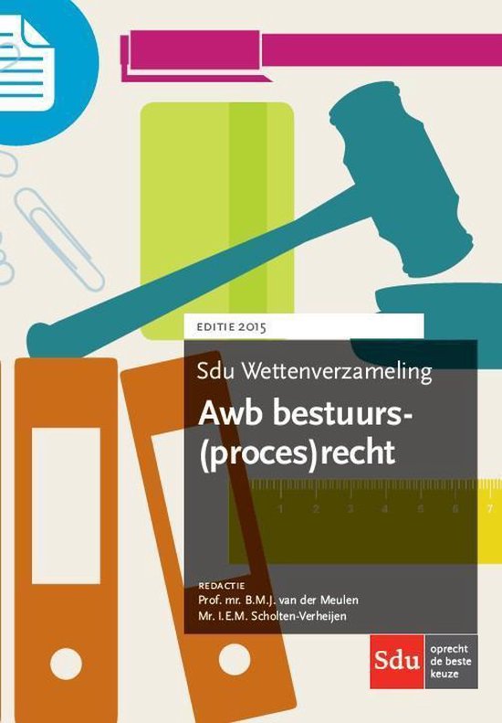Sdu wettenverzameling - Awb bestuurs (proces)recht 2015 - B.M.J. van der Meulen, I.E.M. Scholten - Verheijen